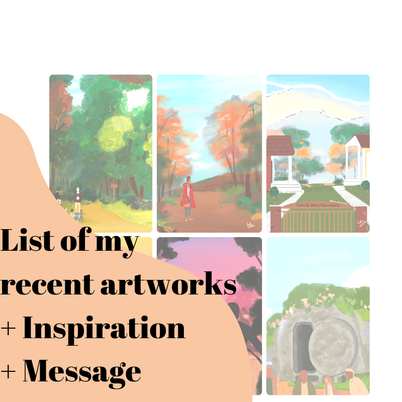 List of my recent art + the inspiration & message behind.
